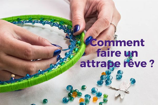 Comment faire un attrape rêve ?