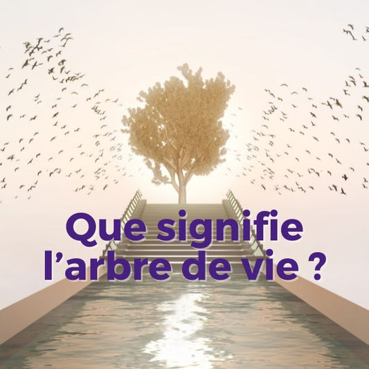 Que signifie l arbre de vie ?