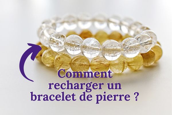 comment recharger un bracelet de pierre